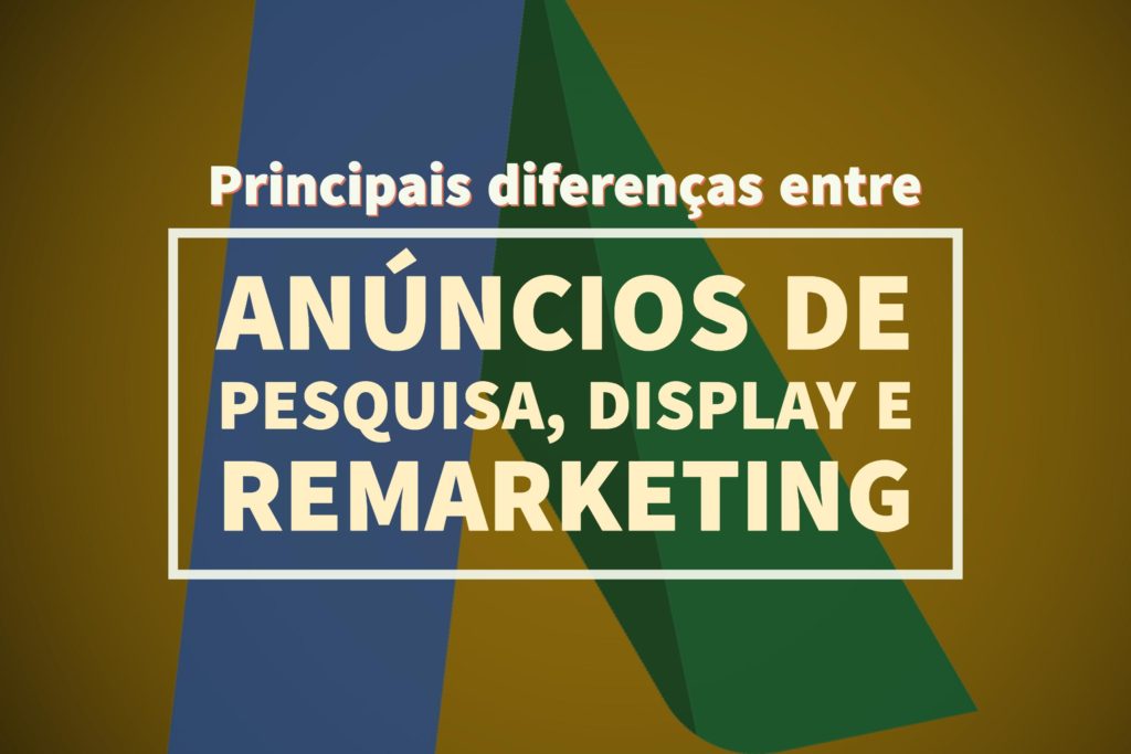 diferencas-anuncios-de-pesquisa-display-remarketing-rodrigo-maciel-marketing-digital